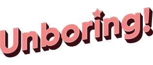 Unboring!